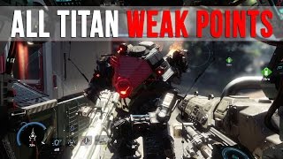 Titanfall 2 ALL TITAN WEAK POINTS EXPOSED [upl. by Atteyek]