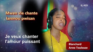 Mwen vle chante lanmou pwisan Je veux chanter lamour puissant [upl. by Lilybelle50]