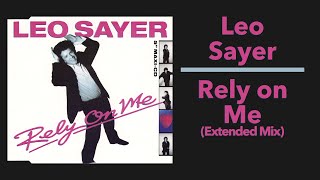 Leo Sayer – Rely on Me Extended Mix [upl. by Htaras901]