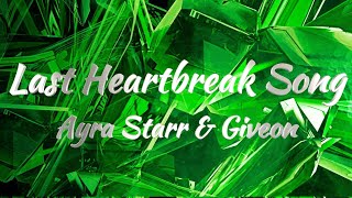 Ayra Starr amp Giveon  Last Heartbreak Song KARAOKE VERSION [upl. by Eskill472]