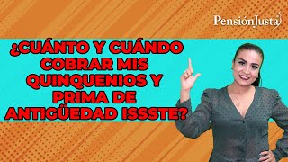 ¿Cuánto y cuándo cobrar mis quinquenios y prima de antigüedad ISSSTE [upl. by Elvia44]