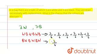 In a bag there are 6 balls of which 3 are white and 3 are black They are drwn successively with [upl. by Engenia]