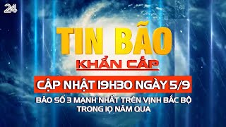 Tin bão khẩn cấp cập nhật 19h30 59 Bão số 3 mạnh nhất trên Vịnh Bắc Bộ trong 10 năm qua [upl. by Amocat]