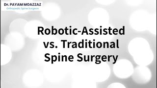 Robotic Assisted vs Traditional Spine Surgery Making an Informed Choice [upl. by Randolf]