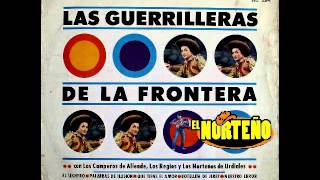 LAS GUERRILLERAS DE LA FRONTERA QUE TIENE EL AMOR [upl. by Atinihc]