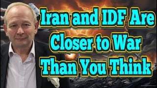 Alastair Crooke  Iran and IDF Are Closer to War Than You Think [upl. by Lebyram]