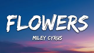 Miley Cyrus  Flowers Lyrics [upl. by Adnauqal]