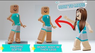 How to make Skinny Body with Thick Legs Avatar and Preppy Softie Avatar roblox [upl. by Fatima]