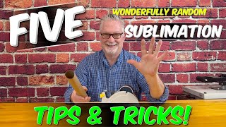 Five Sublimation Tips amp Tricks [upl. by Christen]