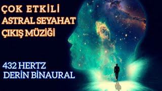 Astral Seyahat Müziği  Vücut Dışı Deneyim 432 Hz Ultra Derin Binarual Meditasyon Müziği [upl. by Barrada]