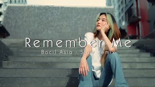 DJ SLOW  Bocil Asia  Remember Me  Slow Remix [upl. by Arayc525]