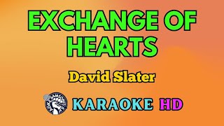 Exchange Of Hearts KARAOKE by David Slater 4K HD samsonites [upl. by Navap]