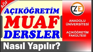 AÖF Ders Muafiyet İşlemleri Nasıl Yapılır Hangi Dersler Muaf Olur [upl. by Iloj79]