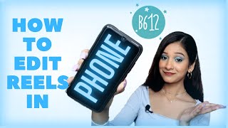 How to Edit Reels in phone using B612IndiaCreations  Add transitions in reels  Chillbee [upl. by Yeliah935]