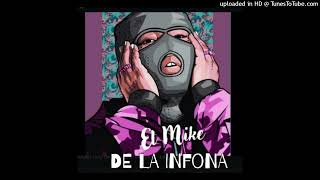 EL MIKE DE LA INFONA RMX ftEl Makabelico [upl. by Galliett]