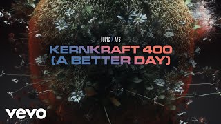 Topic A7S  Kernkraft 400 A Better Day Lyric Video [upl. by Ailecra129]