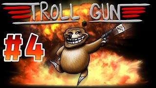 Troll Gun TROP DE PRESSION 4 [upl. by Axel]