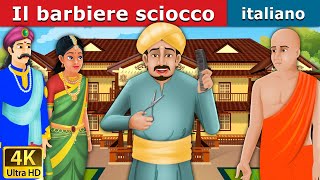 Il barbiere sciocco  Foolish Barber in Italian  Favole Per Bambini  Fiabe Italiane [upl. by Anaela236]