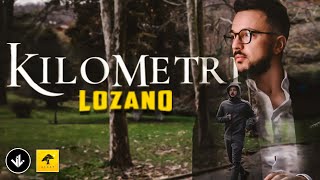 Lozano  Kilometri 2018 [upl. by Heyward]