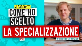 Come ho scelto la Specializzazione 🏥 Parte 1 [upl. by Evilc]