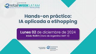 eRetail Week Latam 2024  Handson práctico IA aplicada a eShopping [upl. by Hannasus]