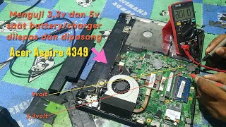 33V DAN 5V SAAT BATTERYCHARGER DIPASANG DAN DILEPAS ACER ASPIRE 4349 laptoprepair [upl. by Jeannie]