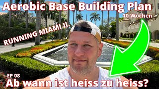 Grundlagenausdauer 10 Wochen Plan  Wann ist heiss zu heiss Running Miami Vol2 [upl. by Atenaz782]