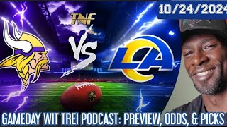 TNF VIKINGS vs RAMS WEEK 8 BETS GAMEDAY WIT TREI PODCAST [upl. by Yenatirb]