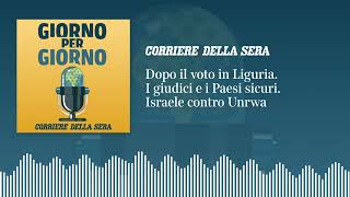 Dopo il voto in Liguria I giudici e i «Paesi sicuri» Israele contro l’Unrwa [upl. by Cornall]