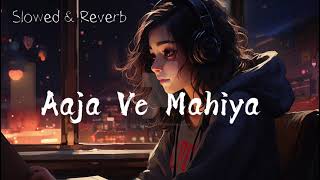 Aaja Ve Mahiya  Imran Khan   Slowed amp Reverb  LOFI CRY lofimusic [upl. by Ruperto]