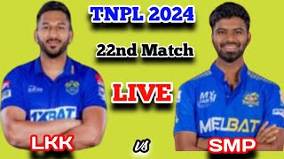 TNPL 2024 LKK vs SMP 22nd Match TNPL 2024 Live Score cricketlive cricket [upl. by Ydolem]