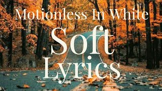 Motionless In White  Soft Lyrics [upl. by Rex]