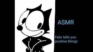 ASMR Felix tells you positive things [upl. by Eicam]