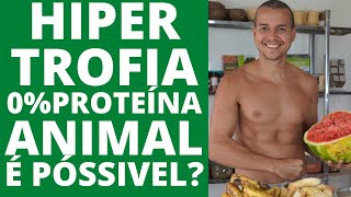 HIPERTROFIA GANHO DE MASSA MUSCULAR EM DIETA VEG É POSSÍVEL [upl. by Leod]