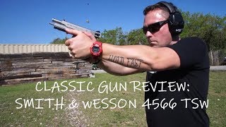 Smith amp Wesson 4566 TSW Classic Gun Review [upl. by Aitsirk432]