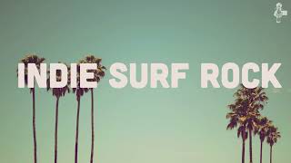 Indie Surf Rock  Playlist Vol 1 [upl. by Maiga]