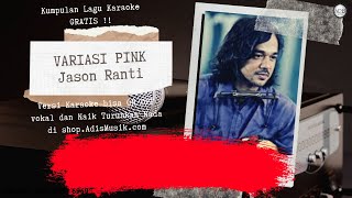 VARIASI PINK  JASON RANTI Karaoke Tanpa Vokal [upl. by Ronica]