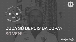 Cuca depois da Copa Só vem  RdM 83 [upl. by Dail]