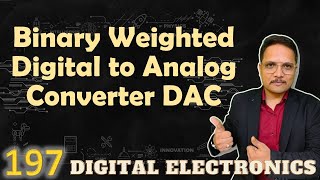 Binary Weighted DAC Basics Circuit and Working in Digital Electronics [upl. by Westley]