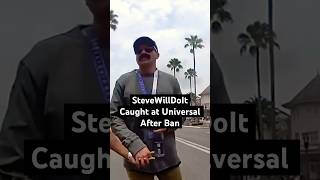 SteveWillDoIt Arrested at Universal [upl. by Mile]