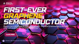 Scientists develop World’s First Graphene Semiconductor  Quantum Computing  Breakthrough  Georgia [upl. by Gabbert]