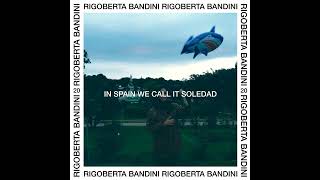 Rigoberta Bandini  In Spain We Call It Soledad [upl. by Dieter]