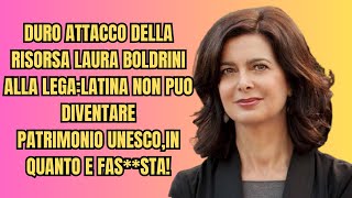 LAURA BOLDRINI CHOC ORA SE LA PRENDE ANCHE CON LATINAIN QUANTO CITTA FONDATA DAI FASCISTI [upl. by Neyuq]