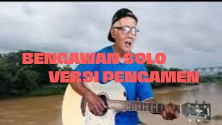 BENGAWAN SOLO  VERSI PENGAMEN GENJRENGAN [upl. by Caines]