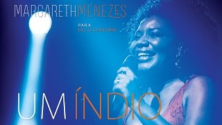 Um Índio  Margareth Menezes DVD Para Gil amp Caetano [upl. by Ecnarf]