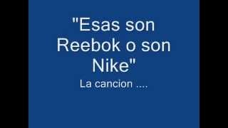 Canción  quotEsas Son Reebok son Nikequot 8 [upl. by Nek]