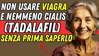 VIAGRA E CIALIS TADALAFIL TUTTO QUELLO CHE DEVI SAPERE  SALUTE MASCHILE [upl. by Ermeena]