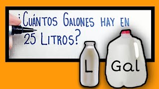 ¿Cuántos GALONES hay en 25 LITROS  Convertir Litros a Galones [upl. by Crysta]