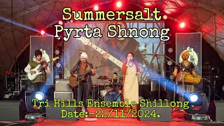 Summersalt  Pyrta Shnong Live Performance Tri Hills Ensemble Shillong  Date22112024 [upl. by Claudia]