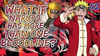 What If Naruto Has More Than One Bloodline  PART 2 [upl. by Atiker939]